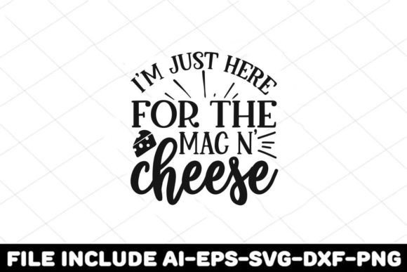 Download I'm Just Here for the Mac N Cheese - Premium Bundle